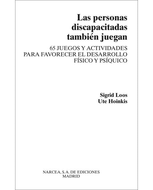 Las personas discapacitadas también juegan: 65 juegos y actividades para favorecer el desarrollo físico y psíquico(Tapa blanda) 1