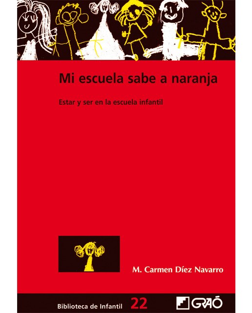 Mi escuela sabe a naranja: Estar y ser en la escuela infantil(Tapa blanda) 1