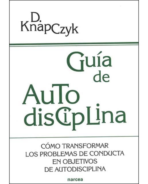 Guía de Autodisciplina: Cómo transformar los problemas de conducta en objetivos de autodisciplina