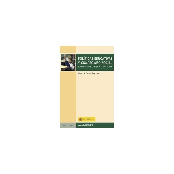 Políticas educativas y compromiso social: El progreso de la equidad y la calidad