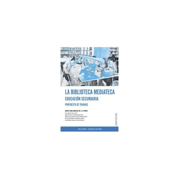 La biblioteca mediateca. EducaciÑn secundaria: Propuesta de trabajo