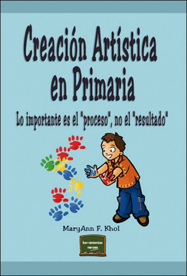 Creación artística en Primaria: Lo importante es el "proceso" no el "resultado"