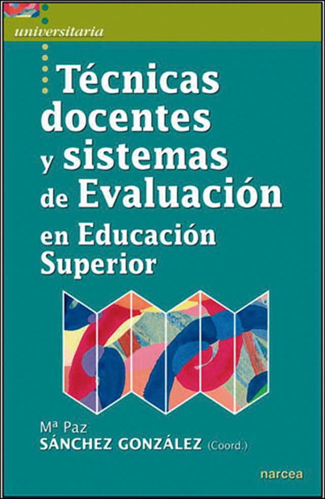 Técnicas docentes y sistemas de Evaluación en Educación Superior