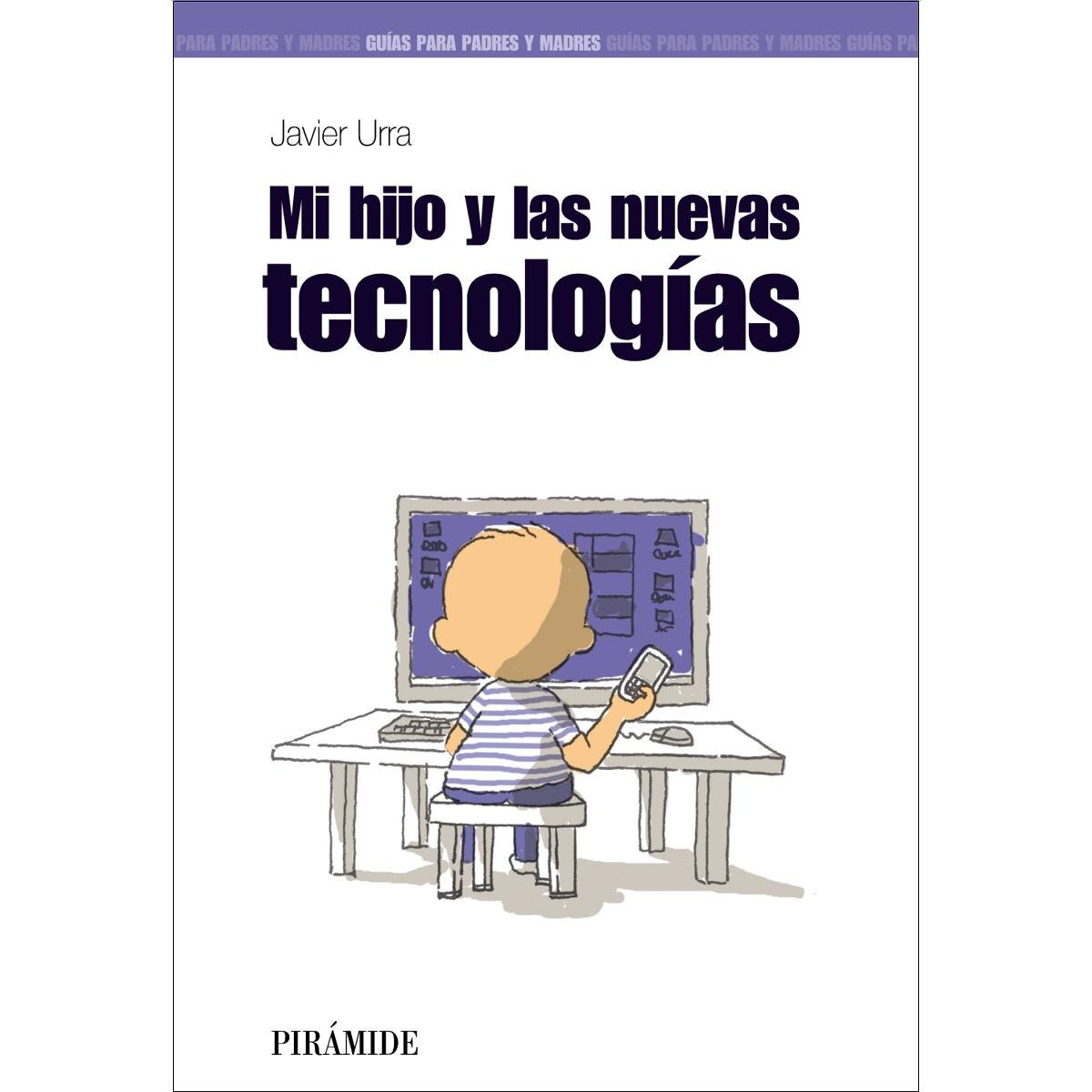 Imagen 0 de MI HIJO Y LAS NUEVAS TECNOLOGIAS (Tapa blanda Tapa blanda con solapas)