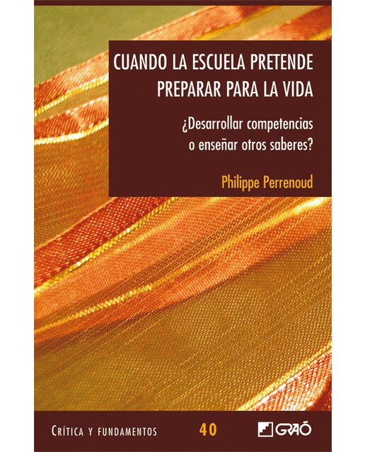 Cuando la escuela pretende preparar para la vida: ¿Desarrollar competencias o enseñar otros saberes? (Capa mole) 1