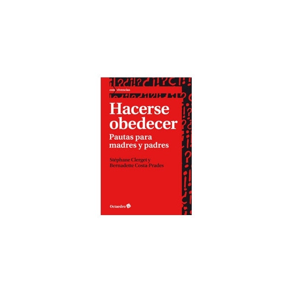 Hacerse obedecer: Pautas para madres y padres