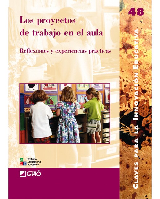 Los proyectos de trabajo en el aula: Reflexiones y experiencias prácticas(Tapa blanda) 1