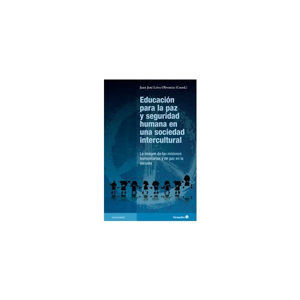Educación para la paz y seguridad humana en una sociedad intercultural: La imagen de las misiones humanitarias y de paz en la escu