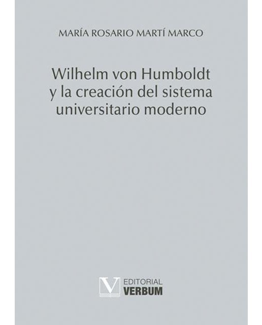 Wilhelm Von Humboldt Y La Creación Del Sistema 1