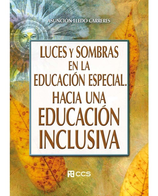 Luces y sombras de la Educación Especial. Hacia una educación inclusiva