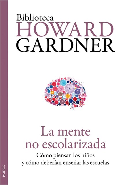 Imagem 0 de La mente no escolarizada: Cómo piensan los niños y cómo deberían enseñar las escuelas (Capa mole com abas)