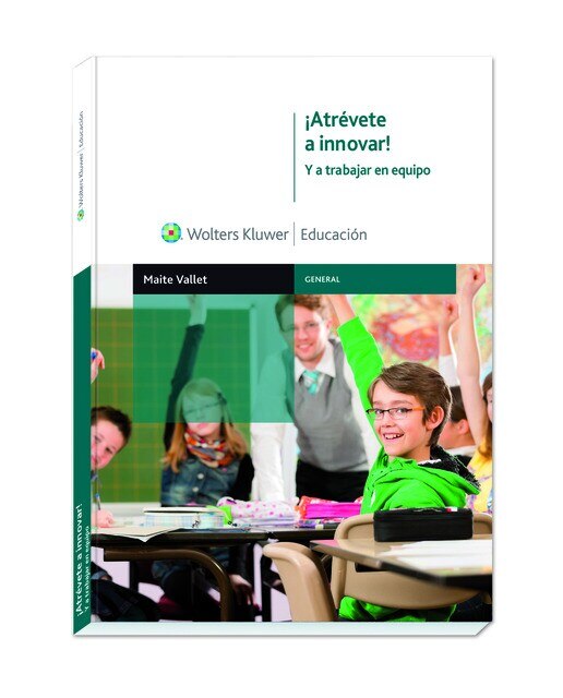 ¡Atrévete a innovar!: Y a trabajar en equipo (Capa mole) 1