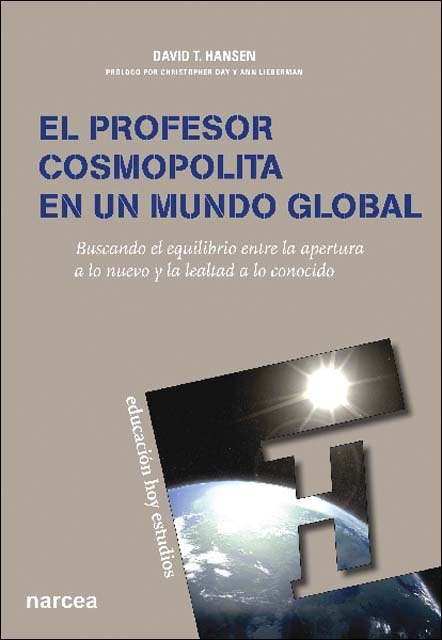 Imagen 0 de El profesor cosmopolita en un mundo global: Buscando el equilibrio entre la apertura a lo nuevo y la lealtad a lo conocido (Tapa blanda)