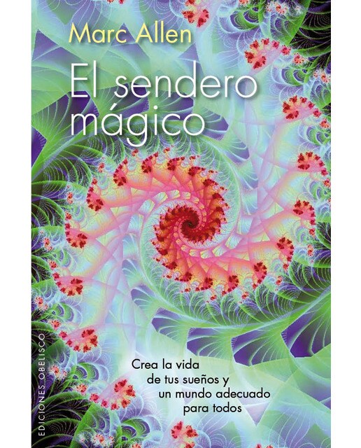 Imagen 0 de El sendero mágico. Crea la vida de tus suelos y un mundo odecuado para todos. (Tapa blanda)