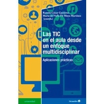Las tic en el aula desde un enfoque multidisciplinar: Aplicaciones prácticas