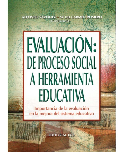 Evaluación: de proceso social a herramienta educativa: Importancia de la evaluación en la mejora del sistema educativo
