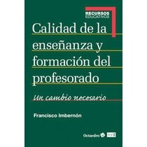 Calidad de la enseñanza y formación del profesorado: Un cambio necesario