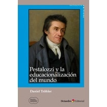 Pestalozzi y la educacionalización del mundo