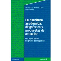 La escritura acad?mica: diagn?stico y propuestas de actuaci?n: Una visión desde los grados de magisterio
