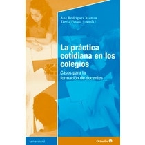 La práctica cotidiana en los colegios: Casos para la formación de docentes