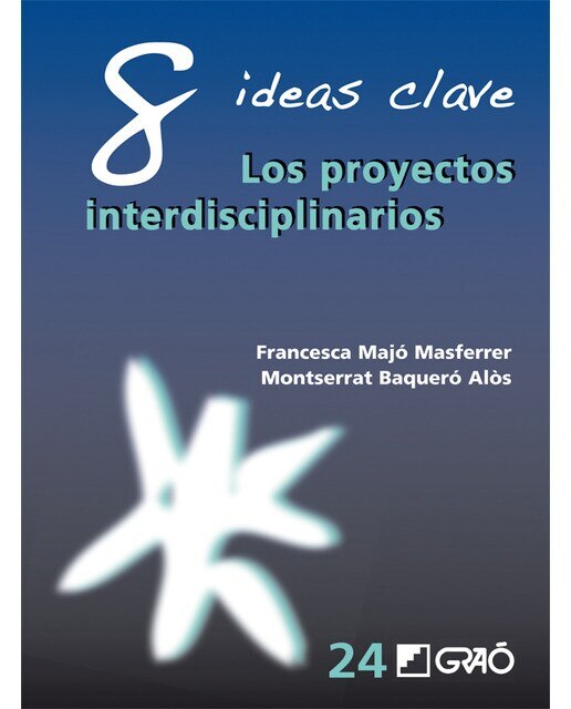 8 Ideas Clave. Los proyectos interdisciplinarios (Capa mole) 1