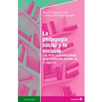 La pedagogía social y la escuela: Los retos socieducativos de la institución escolar en el siglo xxi