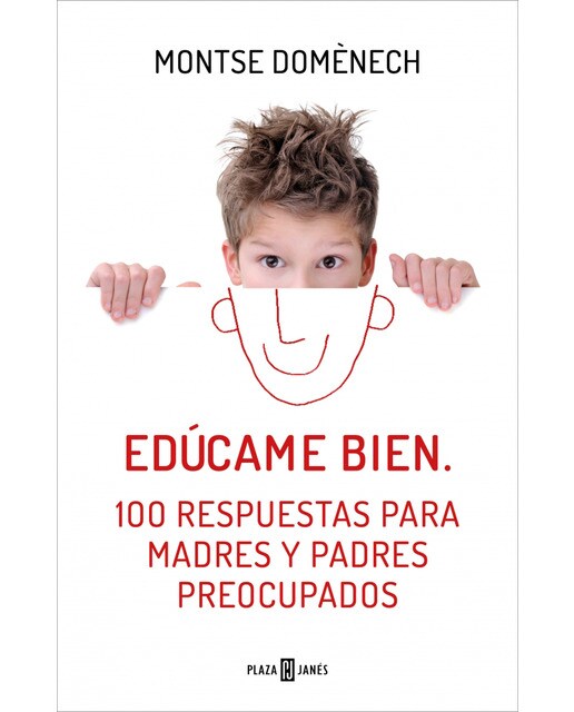 Imagen 1 de Edúcame bien: 100 respuestas para madres y padres preocupados (Tapa dura)