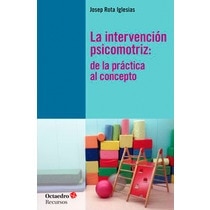 La intervención psicomotriz: De la práctica al concepto