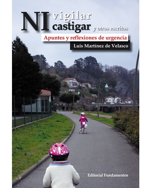 Imagen 1 de Ni vigilar ni castigar y otros escritos: Apuntes y reflexiones de urgencia