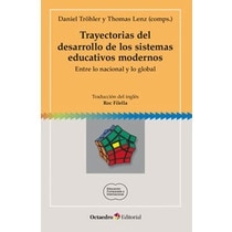 Trayectorias del desarrollo de los sistemas educativos modernos: Entre lo nacional y lo global