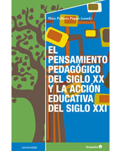 El pensamiento pedag—gico del siglo xx y la acci—n educativa del siglo xxi