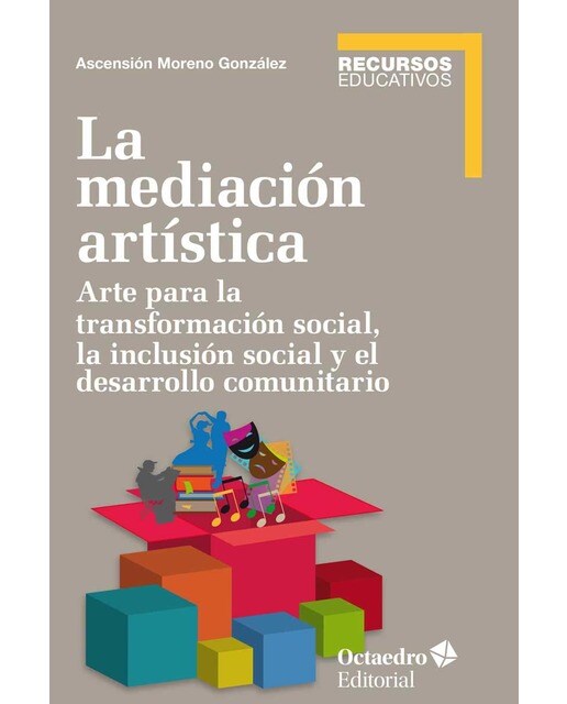 La mediación artística: Arte para la transformación social, la inclusión social y el trabajo comunitario(Tapa blanda) 1