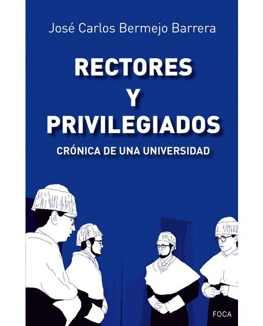 Imagen 0 de Rectores y privilegiados: Crónica de una universidad (Tapa blanda)