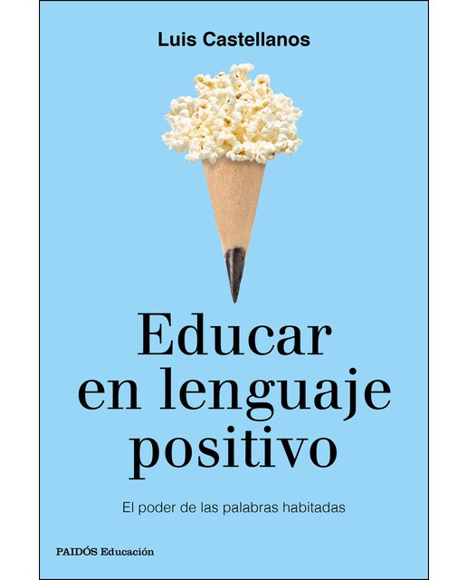 Imagen 0 de Educar en lenguaje positivo: El poder de las palabras habitadas  (Tapa blanda con solapas)