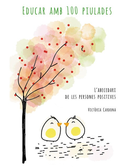 Educar amb 100 piulades: L'abecedari de les persones positives