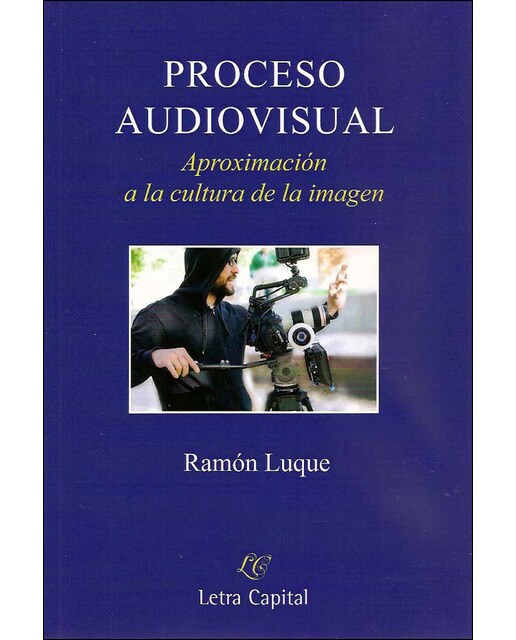 Proceso audiovisual: aproximación a la cultura de la imagen