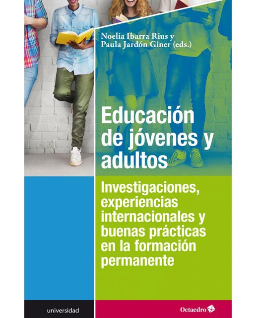 Educaciñn de jñvenes y adultos: Investigaciones, experiencias internacionales y buenas prácticas en la formación permanente