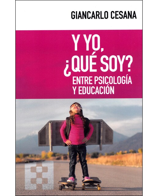 Imagen 0 de Y yo, ¿qué soy?: Entre psicología y educación (Tapa blanda con solapas)