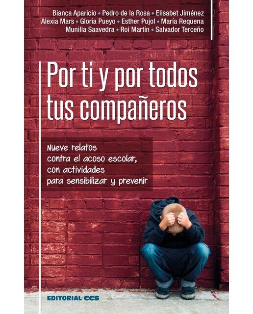Por ti y por todos tus compañeros : Nueve relatos contra el acoso escolar, con actividades para sensibilizar y prevenir  (Tapa blanda) 1