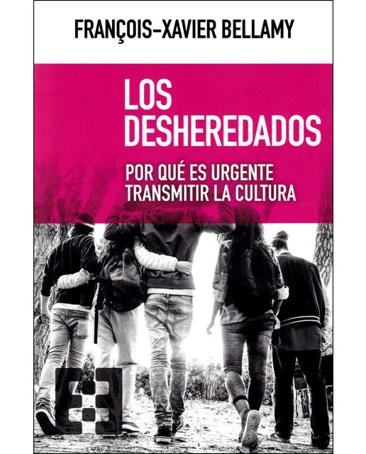 Imagen 0 de Los desheredados: Por qué es urgente transmitir la cultura (Tapa blanda)