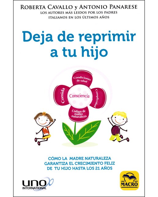 Imagen 0 de Deja de reprimir a tu hijo: Cómo la madre naturaleza garantiza el crecimiento feliz de tu niño hasta los 21 años (Tapa blanda)