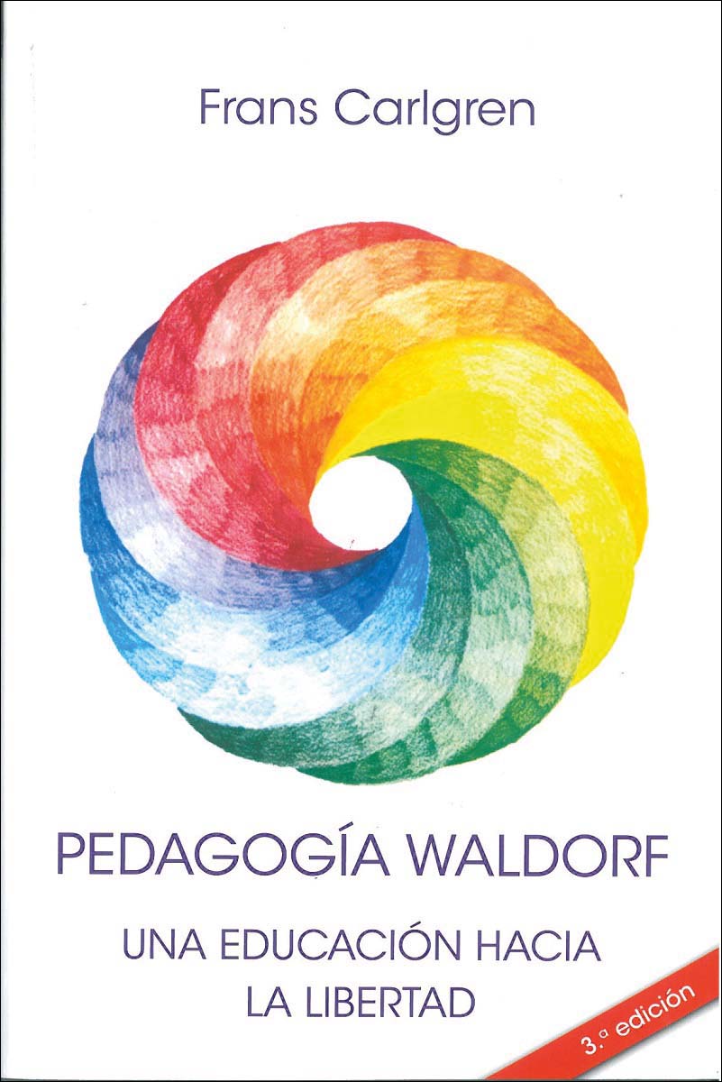 PEDAGOGIA WALDORF: UNA EDUCACIÓN HACIA LA LIBERTAD  (Tapa blanda) 1
