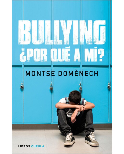 Imagen 1 de Bullying: ¿por qué a mí? (Tapa dura)