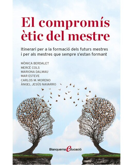 Imagen 0 de El compromís ètic del mestre: Itinerari per a la formació dels futurs mestres i per als mestres que sempre s'estan formant (Tapa blanda)