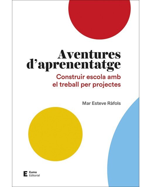 Imagen 0 de Aventures d'aprenentatge: Construir escola amb el treball per projectes (Tapa blanda)
