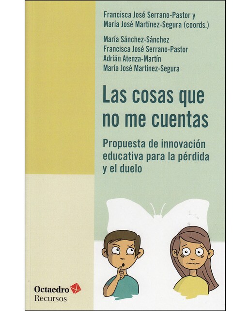 Imagen 1 de Las cosas que no me cuentas: Proyectos para la pérdida y el duelo en la escuela (Tapa blanda)