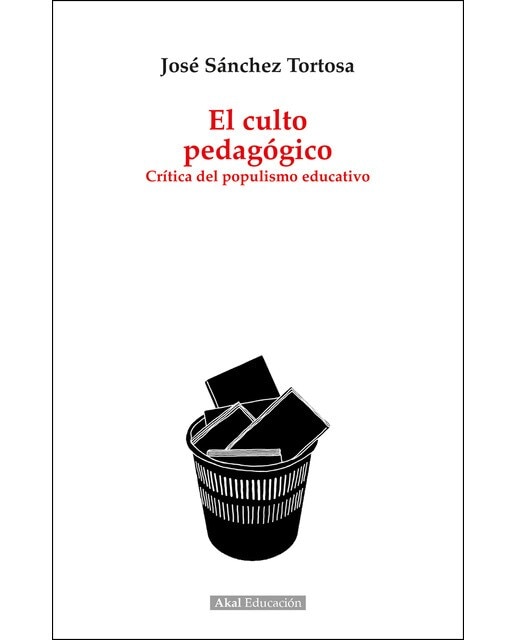 Imagen 0 de El culto pedagógico: Crítica del populismo educativo (Tapa blanda con solapas)