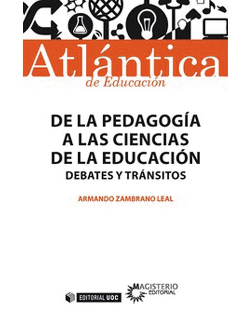 De la Pedagogía a las Ciencias de la Educación Debates y tránsitos