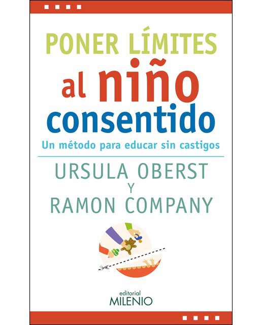 Imagen 0 de Poner límites al niño consentido: Un método para educar sin castigos (Tapa blanda)