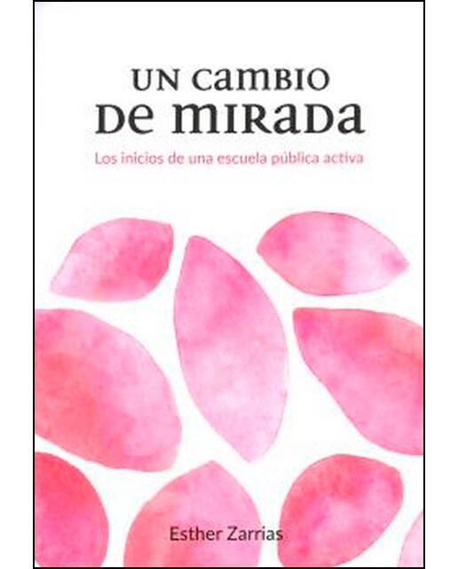 Imagem 0 de Un cambio de mirada: Los inicios de una escuela pública activa(Tapa blanda)